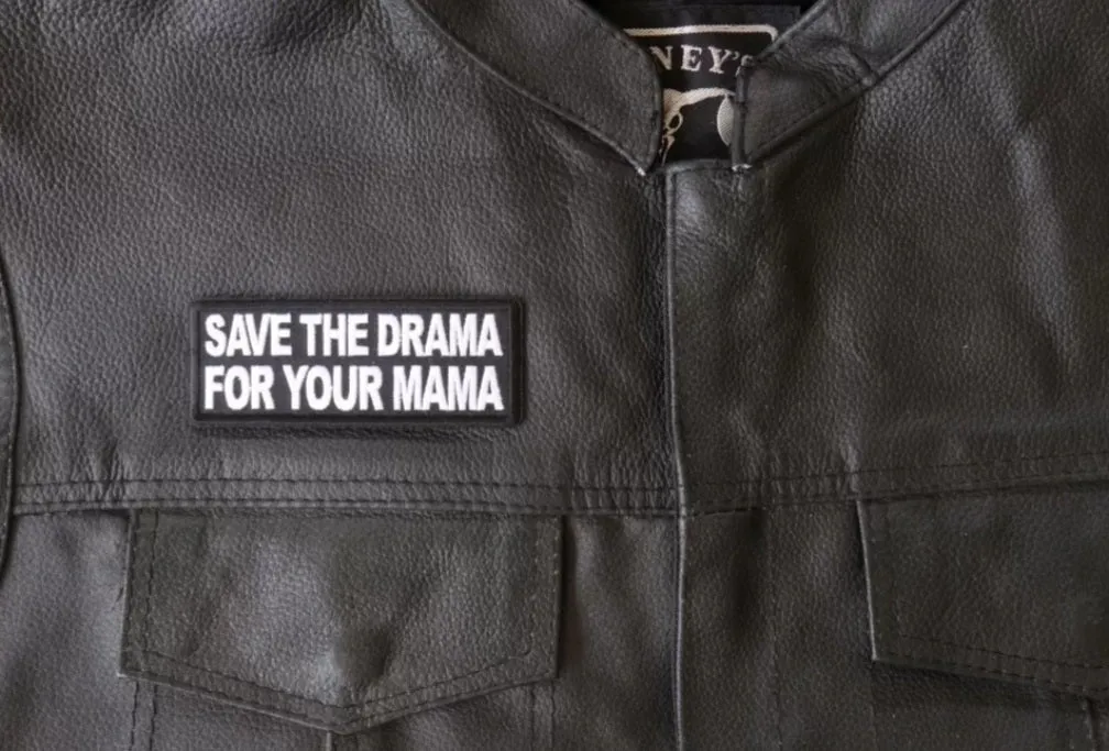 Save the Drama for Your Mama Patch - 4x1.5 inch